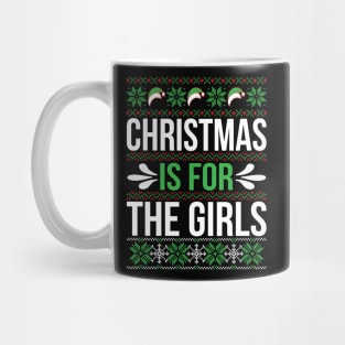 Christmas is for Girls ugly Christmas sweater Mug